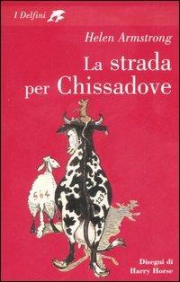 La strada per chissadove - Helen Armstrong - Libro Fabbri 2006, I delfini | Libraccio.it