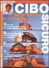 Cibo sicuro. Tra presente e avvenire