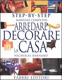 Arredare e decorare la casa - Nicholas Barnard - Libro Fabbri 2001, Fabbri. Varia | Libraccio.it