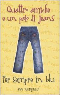 Per sempre in blu. Quattro amiche e un paio di jeans - Ann Brashares - Libro Fabbri 2007, Narrativa | Libraccio.it