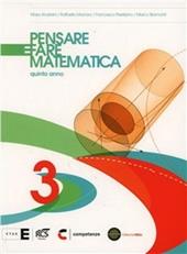 Pensare e fare matematica. Con espansione online. Vol. 3