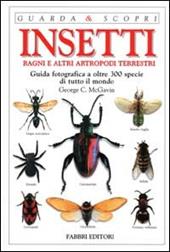 Insetti, ragni e altri artropodi terrestri. Guida fotografica a oltre 300 specie di tutto il mondo. Ediz. illustrata