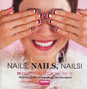 Nails, nails, nails! Ediz. illustrata