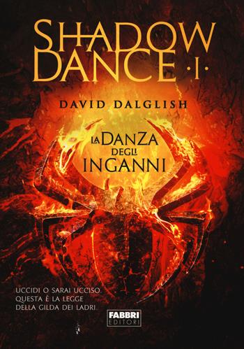 La danza degli inganni. Shadowdance. Vol. 1 - David Dalglish - Libro Fabbri 2014, Crossing | Libraccio.it