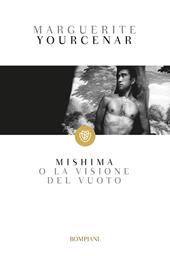 Mishima o la visione del vuoto