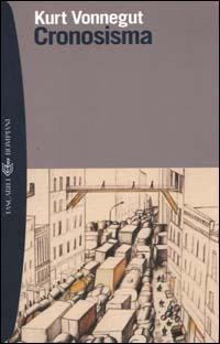 Cronosisma - Kurt Vonnegut - Libro Bompiani 2000, I grandi tascabili | Libraccio.it
