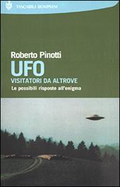 UFO. Visitatori da altrove. Le possibili risposte all'enigma