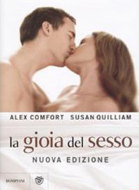 La gioia del sesso - Alex Comfort, Susan Quilliam - Libro Bompiani 2009, Illustrati | Libraccio.it