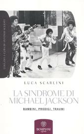 La sindrome di Michael Jackson. Bambini, prodigio, traumi