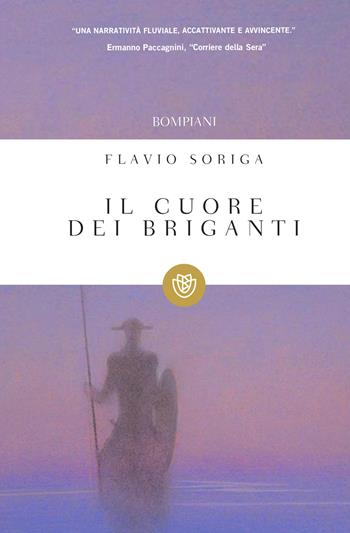 Il cuore dei briganti - Flavio Soriga - Libro Bompiani 2012, Tascabili | Libraccio.it