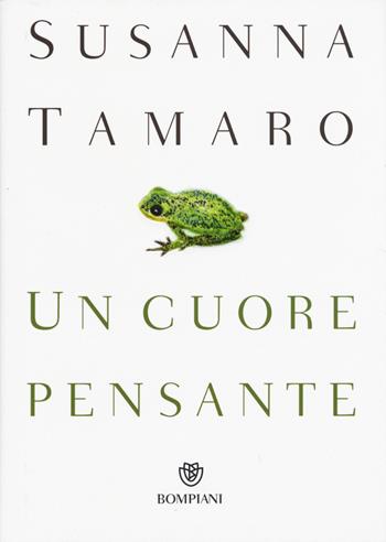 Un cuore pensante - Susanna Tamaro - Libro Bompiani 2015, Narratori italiani | Libraccio.it
