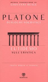 Eutidemo. Sull'eristica. Dialoghi socratici. Testo greco a fronte