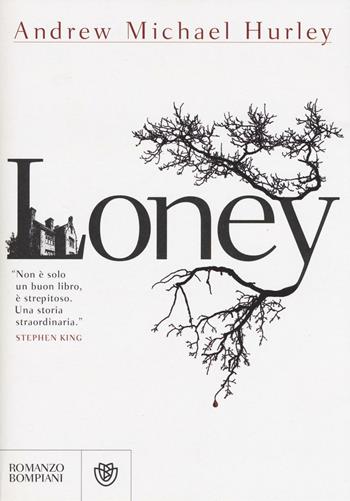 Loney - Andrew Michael Hurley - Libro Bompiani 2016, Narrativa straniera | Libraccio.it