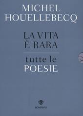 La vita è rara. Tutte le poesie. Testo francese a fronte