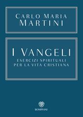 I Vangeli. Esercizi spirituali per la vita cristiana