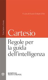 Regole per la guida dell'intelligenza. Testo latino a fronte