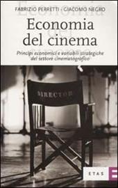 Economia del cinema. Principi economici e variabili strategiche del settore cinematografico