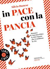 In pace con la pancia. Stomaco e intestino felici: le 100 risposte che ti cambiano la vita