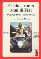 Cento... e uno anni di Fiat. Dagli Agnelli alla General Motors