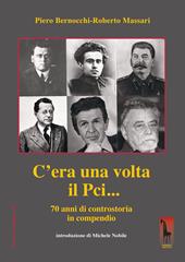 C'era una volta il PCI... 70 anni di controstoria in compendio