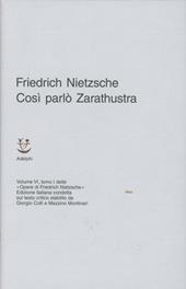 Opere complete. Vol. 6\1: Così parlò Zarathustra. Un libro per tutti e per nessuno,.