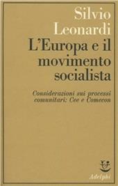 L'Europa e il movimento socialista; Considerazioni sui processi comunitari: CEE e Comecon