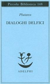 Dialoghi delfici. Il tramonto degli oracoli-L'E di Delfi-Gli oracoli della Pizia