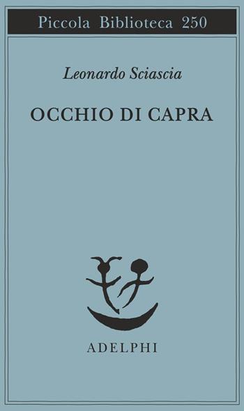 Occhio di capra - Leonardo Sciascia - Libro Adelphi 1990, Piccola biblioteca Adelphi | Libraccio.it