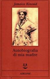 Autobiografia di mia madre