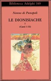 Le dionisiache. Vol. 1: Canti 1-12.