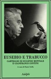 Eusebio e Trabucco. Carteggio di Eugenio Montale e Gianfranco Contini
