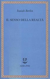 Il senso della realtà. Studi sulle idee e la loro storia