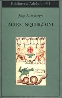 Altre inquisizioni - Jorge L. Borges - Libro Adelphi 2000, Biblioteca Adelphi | Libraccio.it