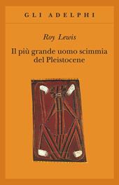 Il più grande uomo scimmia del pleistocene