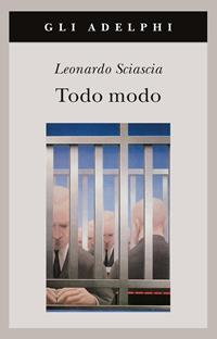 Todo modo - Leonardo Sciascia - Libro Adelphi 2003, Gli Adelphi | Libraccio.it
