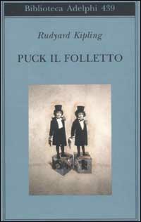 Puck il folletto - Rudyard Kipling - Libro Adelphi 2003, Biblioteca Adelphi | Libraccio.it