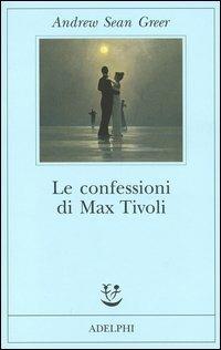Le confessioni di Max Tivoli - Andrew Sean Greer - Libro Adelphi 2004, Fabula | Libraccio.it