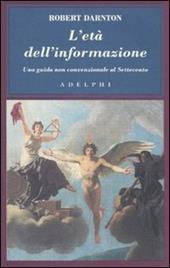 L'età dell'informazione. Una guida non convenzionale al Settecento