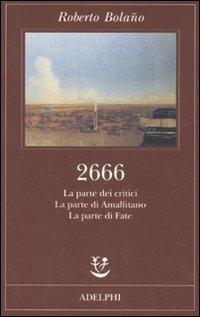 2666. La parte dei critici-La parte di Amalfitano-La parte di Fate - Roberto Bolaño - Libro Adelphi 2007, Fabula | Libraccio.it