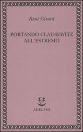 Portando Clausewitz all'estremo