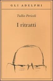 I ritratti. Ediz. illustrata