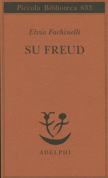 Su Freud - Elvio Fachinelli - Libro Adelphi 2012, Piccola biblioteca Adelphi | Libraccio.it