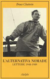 L' alternativa nomade. Lettere 1948-1989