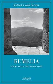 Rumelia. Verso la Grecia del Nord