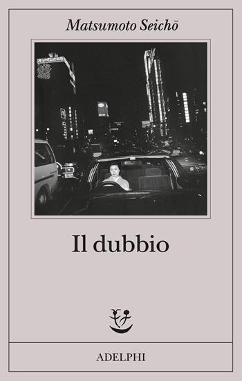 Il dubbio - Seicho Matsumoto - Libro Adelphi 2022 | Libraccio.it