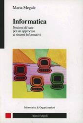 Informatica. Nozioni di base per un approccio ai sistemi informativi