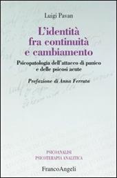 L' identità fra continuità e cambiamento. Psicopatologia dell'attacco di panico e delle psicosi acute