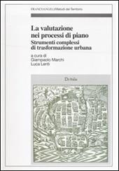 La valutazione nei processi di piano. Strumenti complessi di trasformazione urbana