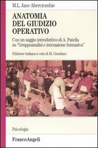 Anatomia del giudizio operativo - Jane Abercrombie - Libro Franco Angeli 2007, Serie di psicologia | Libraccio.it
