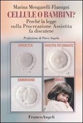 Cellule o bambini? Perché la legge sulla procreazione assistita fa discutere